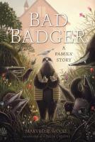 Bad Badger: A Family Story